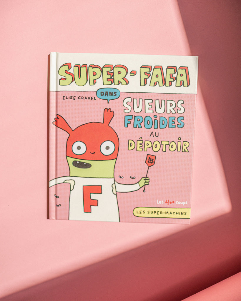 Livre Élise Gravel - Super-Fafa, sueurs froides au dépotoir